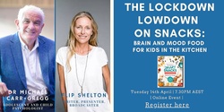 Banner image for The Lockdown Lowdown On Snacks: Brain and Mood Food for Kids in the Kitchen