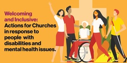Banner image for Welcoming and Inclusive: Actions for Churches in response to people with disabilities and health issues