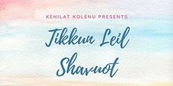 Banner image for Kolenu's Tikkun Leil