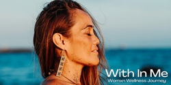 Banner image for With In Me - A Wellness Journey