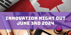 Banner image for ​Innovation Night Out June 3rd : Present Your Innovation 