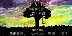 Banner image for Jye Whiteman 'Love Love Love' Single Launch.