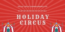 Banner image for Holiday Circus Cygnet - July 