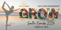 Banner image for The Yoga Expo, South Florida GROW 2024 | 10th Anniversary Edition