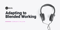 Banner image for SkillGym: Adapting to Blended Working
