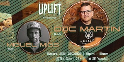 UPLIFT w/Doc Martin & Miguel Migs