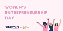Banner image for Women's Entrepreneurship Day At Fishburners