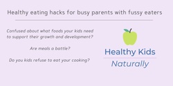 Banner image for Healthy eating hacks for busy parents with fussy eaters 