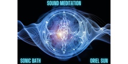 Banner image for Sound Meditation with Sonic Bath and Oriel Sun - Ancient Chanting with Crystal Bowls