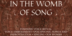 Banner image for In the Womb of Song – Feminine Voice Day