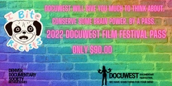 Banner image for Docuwest 2022 Film Festival Pass - This is Your Festival. Engage. 