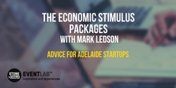Banner image for The Economic Stimulus Packages with Mark Ledson (Adelaide)
