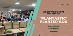 Banner image for Wood Workshop - 'Plantastic' Planter (Tuesday Eve Series Term 2 2024) by WomenzShed