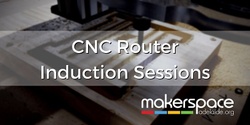 Banner image for CNC Router Induction Sessions