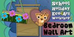 Banner image for Bedroom Wall Eco Art Workshop