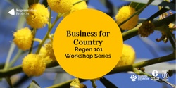 Banner image for Business for Country – Regen 101 workshop series