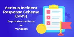 Banner image for SIRS - Reportable Incidents For Managers