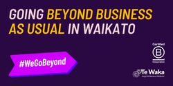 Banner image for Beyond Business as Usual in Waikato