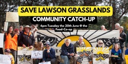 Save Lawson Grasslands Community Catch Up 