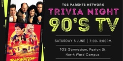 Banner image for TGS Parents Network 90's TV Trivia Night