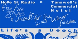 Banner image for Life's A Beech: Hope St Radio x Tanswells