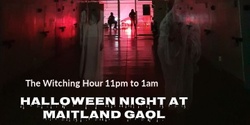 Banner image for Frightfully Good Halloween Night at Maitland Gaol The Witching Hour