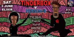 Banner image for Tinderbox v Person-8 at Elixir
