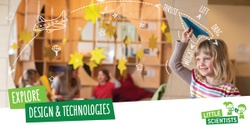 Banner image for Little Scientists STEM Design and Technologies Workshop, Perth, WA, Aug 2023
