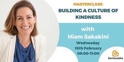 Banner image for Masterclass: Building A Culture Of Kindness with Hiam Sakakini