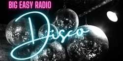 Banner image for Big Easy Radio     D I S C O