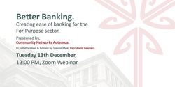 Banner image for Better Banking:  Creating ease of banking for the For-Purpose sector