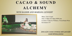 Banner image for CACAO & SOUND ALCHEMY with Bashir & Mariana Lennert