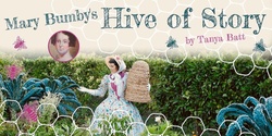Banner image for Motueka 2nd show - Mary Bumby's Hive of Story