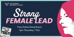 Banner image for VWT presents Strong Female Lead - A Panel Discussion