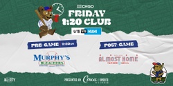 Banner image for CHGO Cubs Friday 1:20 Club Pregame at Murphy's Bleachers and After Party at Almost Home