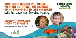 Banner image for How much DNA do you share with an octopus? The science of interconnected life on Earth, with Ian Lowe & Brendan Mackey