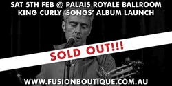 SOLD OUT - Palais Performances: KING CURLY 'Songs' Album Launch in Concert at the Palais Royale Ballroom, Katoomba, Blue Mountains
