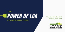 Banner image for The Power of LCA - 2021 Summit of the Life Cycle Association of New Zealand