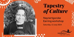 Banner image for Tapestry of Culture - Naynertgoroke Earring workshop 