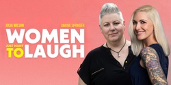 Banner image for Women Just Want to Laugh - Tamworth