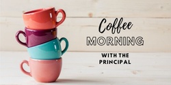 Banner image for Term 2  - Coffee with the Principal