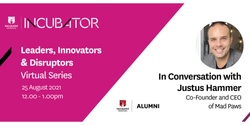 Leaders, Innovators & Disruptors - In Conversation With Justus Hammer