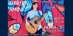 Banner image for Shireen Amini: Community Song Circle @ Nevada City, CA