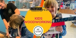 Banner image for Woodworking for Kids, West Auckland's RE MAKER SPACE, Wednesday 21 December 10am - 1pm