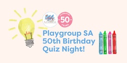 Banner image for Playgroup SA 50th Birthday Quiz Night