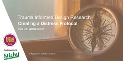 Banner image for Trauma Informed design Research : Navigating Distress Workshop