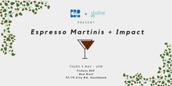 Banner image for Espresso Martinis + Impact