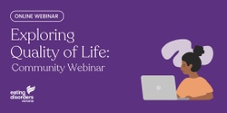 Banner image for Exploring Quality of Life: A Community Webinar