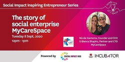 Banner image for Macquarie University Incubator, Social Impact Inspiring Entrepreneur Series | The story of MyCareSpace