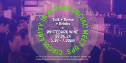 Banner image for Circularity in Action Social Meet Up - Whitebark Wine edition